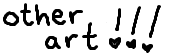 animated gif of the words 'other art' with 3 exclamation points
