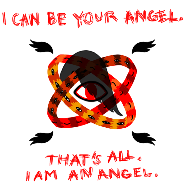 a red and black digital drawing of a biblically accurate angel with raccoon-tail-style markings and black bangs partially covering one large eye. in messy handwriting, it reads 'I CAN BE YOUR ANGEL. THAT'S ALL. I AM AN ANGEL.'