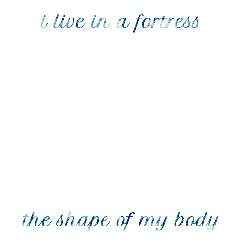 an animation of a person fading in, waving, and fading out. text above and below them reads 'i live in a fortress the shape of my body.'